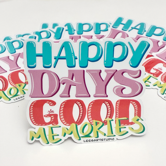 Happy Days Good Memories Premium Sticker