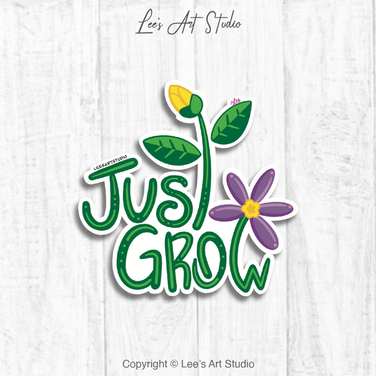Just Grow Premium Sticker